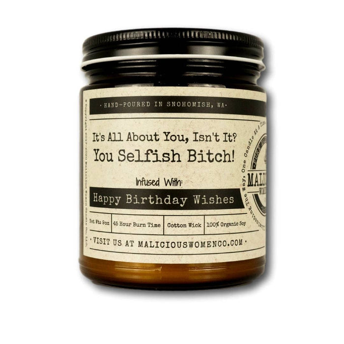 Malicious Women Candle Co - It's All About You, Isn't It? You Selfish Bitch!.."Birthday"-Candles-[Womens_Boutique]-[NFR]-[Rodeo_Fashion]-[Western_Style]-Calamity's LLC