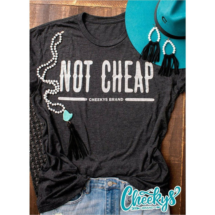 Not Cheap, Graphic T-Graphic Tees-[Womens_Boutique]-[NFR]-[Rodeo_Fashion]-[Western_Style]-Calamity's LLC