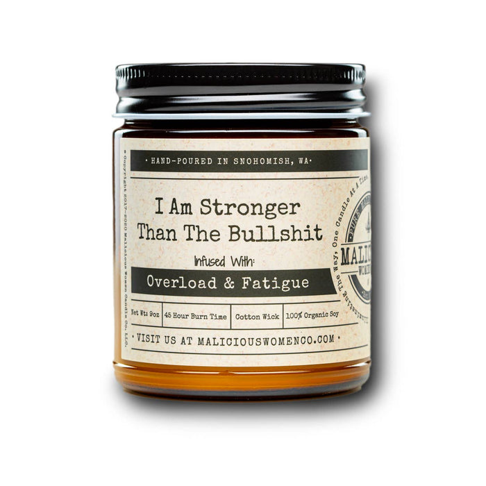 Malicious Women Candle Co - I Am Stronger Than The Bullshit - ... "Overload & Fatigue"-Candles-[Womens_Boutique]-[NFR]-[Rodeo_Fashion]-[Western_Style]-Calamity's LLC