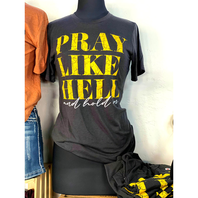 Pray like Hell-Graphic Tees-[Womens_Boutique]-[NFR]-[Rodeo_Fashion]-[Western_Style]-Calamity's LLC