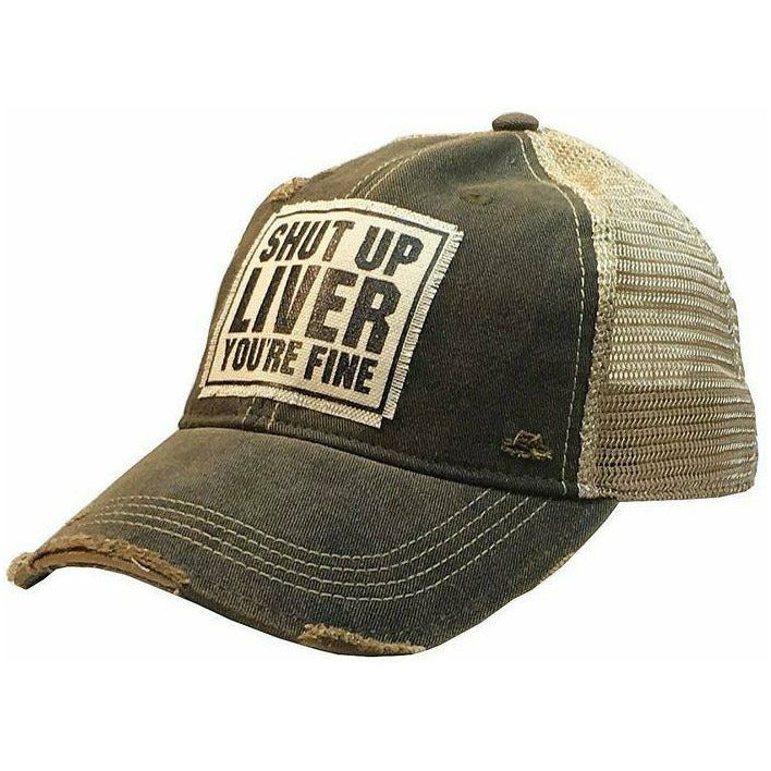 Shut Up Liver You're Fine Distressed Trucker Cap-Hats-[Womens_Boutique]-[NFR]-[Rodeo_Fashion]-[Western_Style]-Calamity's LLC