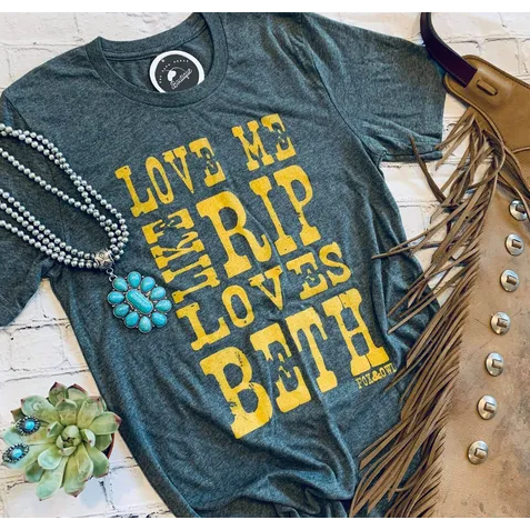 Love me like Rip Loves Beth, Graphic T-Graphic Tee-[Womens_Boutique]-[NFR]-[Rodeo_Fashion]-[Western_Style]-Calamity's LLC