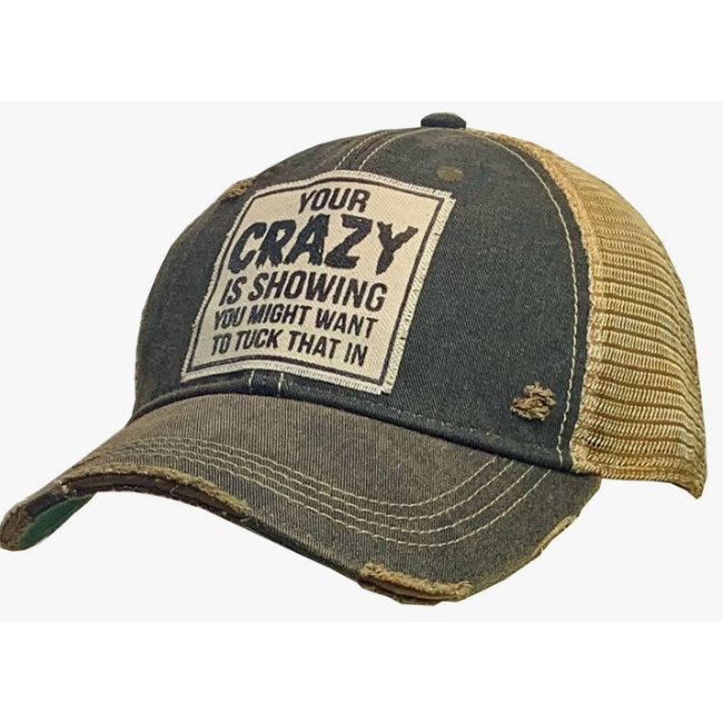 Your Crazy is showing Distressed Cap-Hats-[Womens_Boutique]-[NFR]-[Rodeo_Fashion]-[Western_Style]-Calamity's LLC