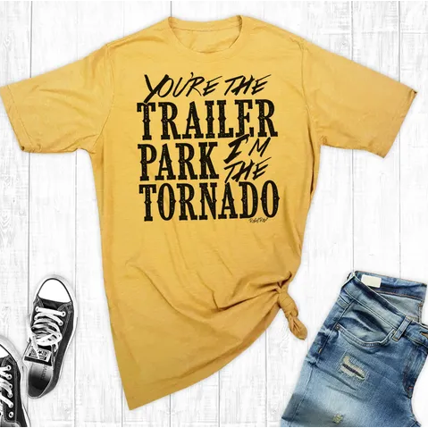 You're the Trailer Park Graphic T-Graphic Tees-[Womens_Boutique]-[NFR]-[Rodeo_Fashion]-[Western_Style]-Calamity's LLC